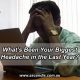 What's been your biggest headache in the last year?